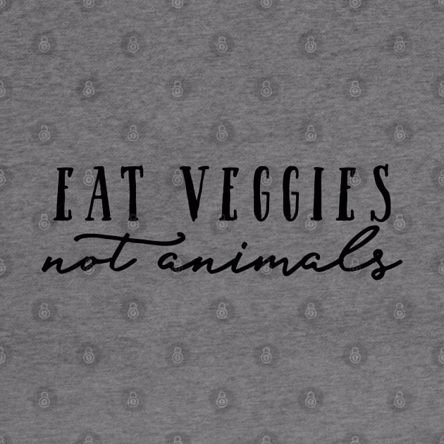 Eat veggies, not animals by qpdesignco